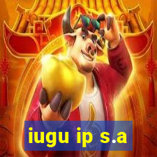 iugu ip s.a